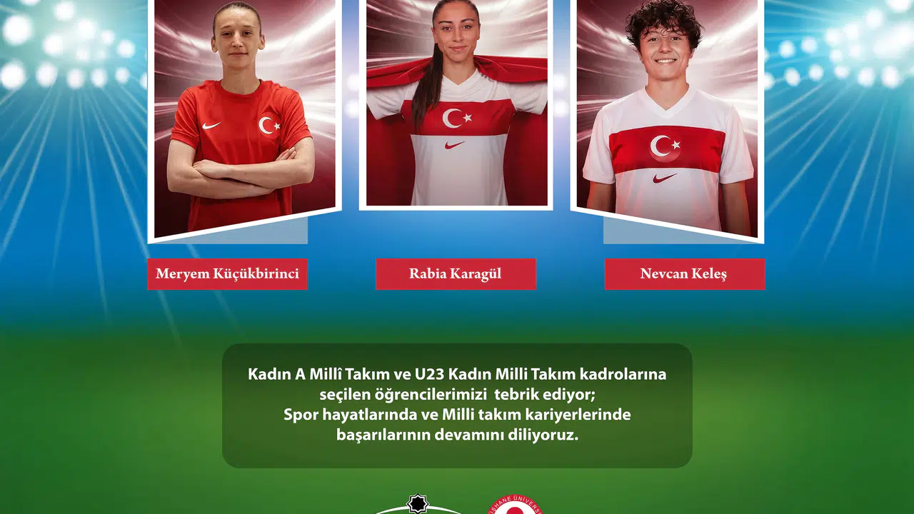 Kadın A ve U23 Millî Takım Kadrolarına üç öğrenci davet edildi
