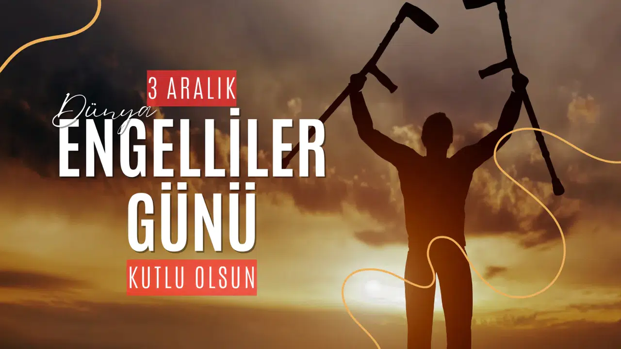 Dünya Engelliler Günü mesajları
