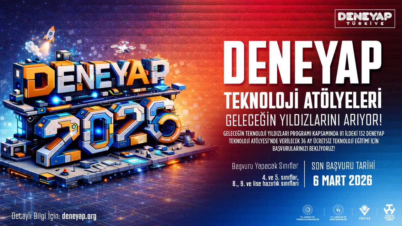 DENEYAP Türkiye, Geleceğin Teknoloji Yıldızlarını Arıyor; 2026 Başvuruları Başladı!