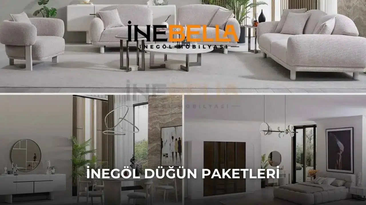 Her Bütçeye Uygun İnegöl Düğün Paketleri İnebella Mobilya’da