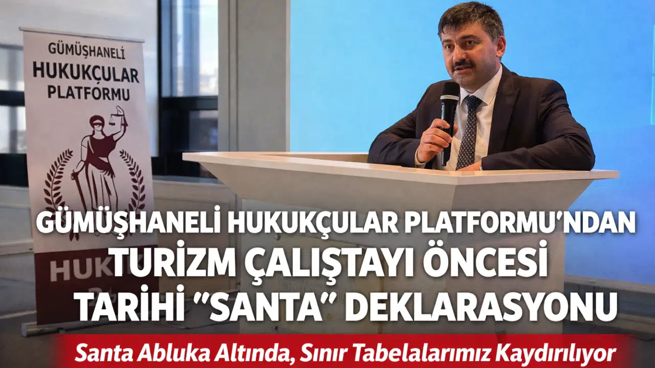Gümüşhaneli Hukukçular Platformu’ndan Turizm Çalıştayı Öncesi Tarihi Santa Deklarasyonu