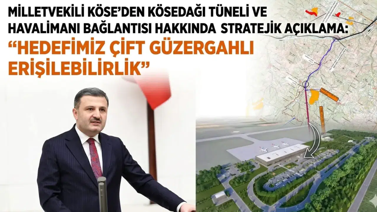 Milletvekili Köse’den ‘Köse’ açıklaması: Hedef iki güzergahlı erişebilirlik