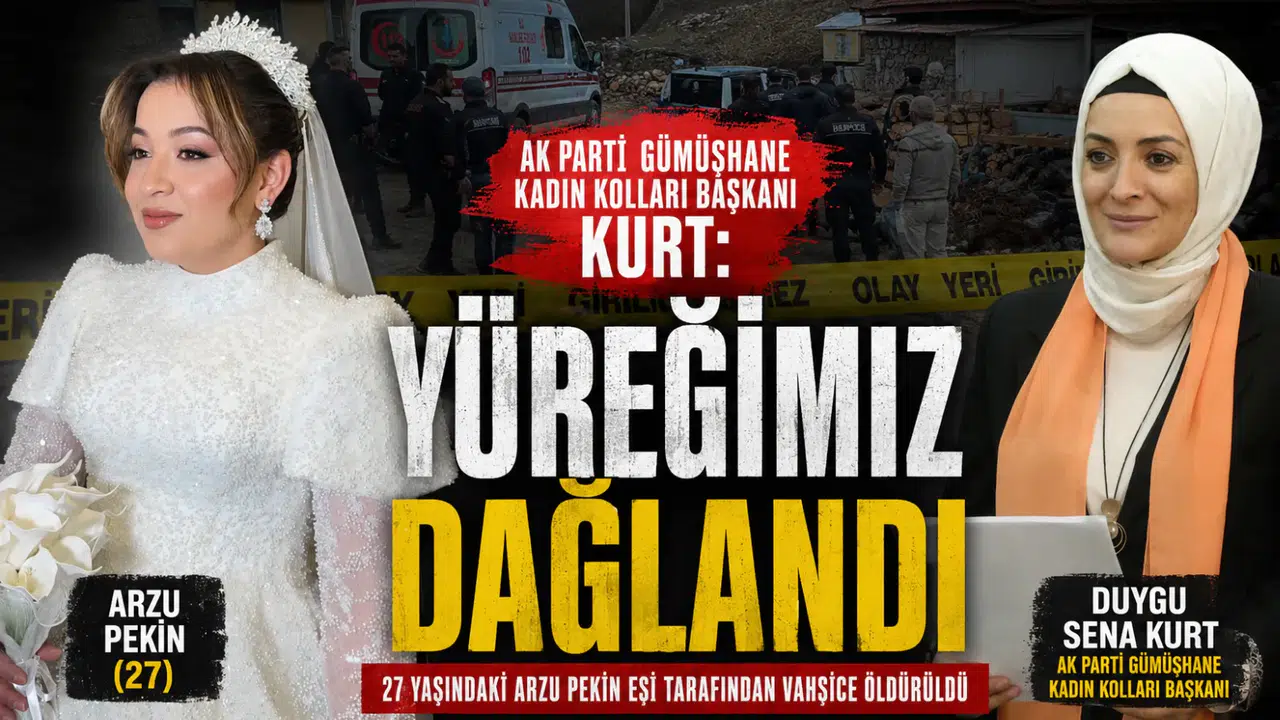 AK Parti Gümüşhane Kadın Kolları Başkanı Kurt: “Yüreğimiz dağlandı”