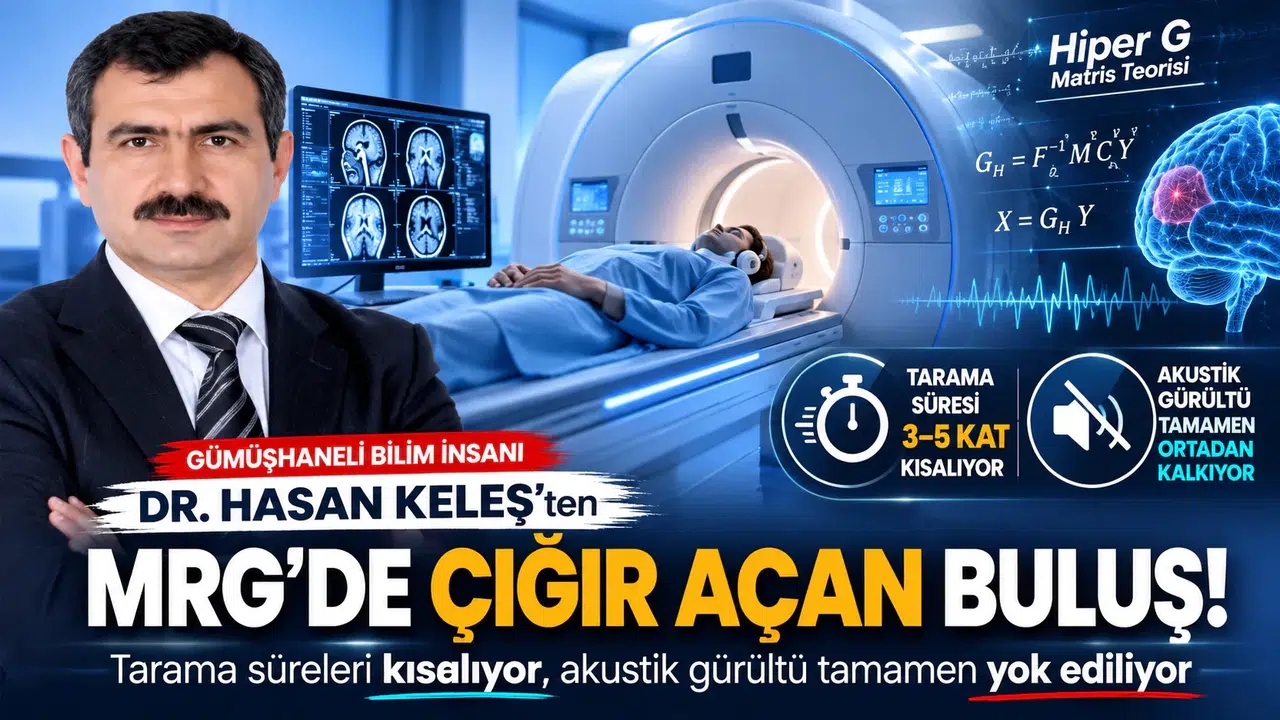 Gümüşhaneli bilim insanı Hasan Keleş’ten MRG Tarama Sürelerini Kısaltan ve Akustik Gürültüyü Yok Eden Buluş