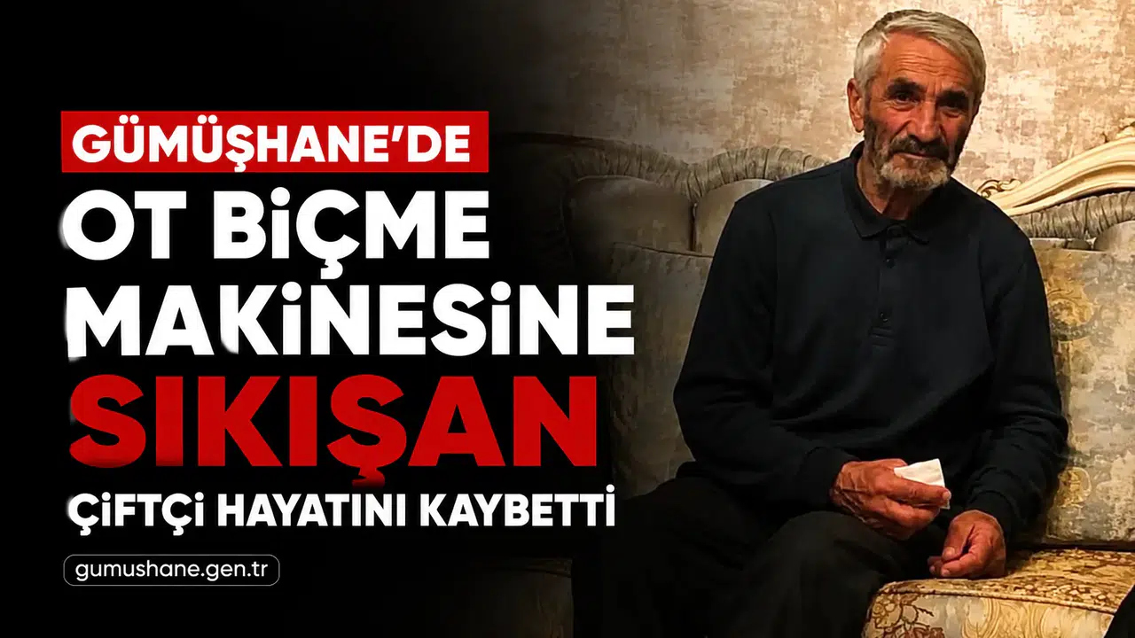 Kelkit’te Ot Biçme Makinesine Sıkışan Çiftçi Hayatını Kaybetti
