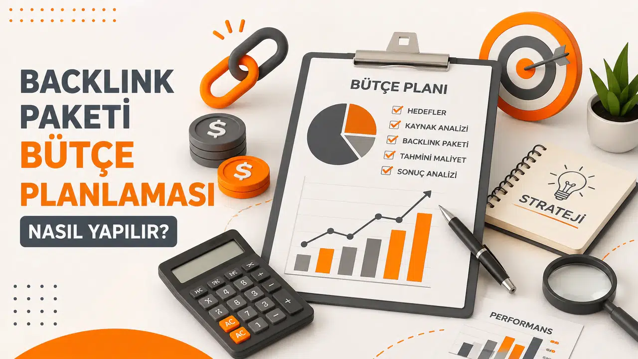 Backlink Paketi Bütçe Planlaması Nasıl Yapılır?